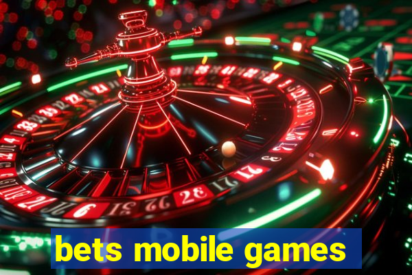 bets mobile games